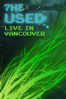 The Used: Live In Vancouver - The Used