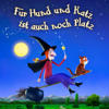 Für Hund und Katz ist auch noch Platz - Für Hund und Katz ist auch noch Platz
