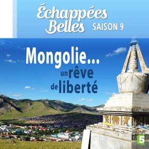 Mongolie… un rêve de liberté - Episode 1