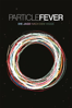 Particle Fever - Die Jagd nach dem Higgs - Mark Levinson