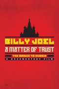 Billy Joel, A Matter of Trust: The Bridge to Russia – a Documentary Film