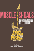 Muscle Shoals: Dove nascono le leggende
