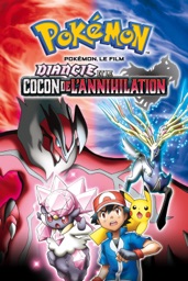 Pokémon, le film : Diancie et le cocon de l’annihilation