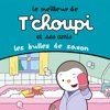 T'Choupi L'extra chouette T'choupi et ses amis: les bulles de savon
