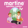 Martine Opération Cupidon, Vol. 4 - Martine