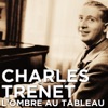 Charles Trénet Charles Trenet, l'ombre au tableau Charles Trenet, l'ombre au tableau