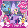 My Little Pony: Friendship Is Magic, Vol. 8 - My Little Pony: Friendship Is Magic