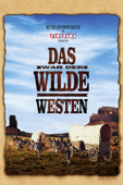 Das war der Wilde Westen