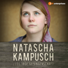 Natascha Kampusch - 3096 Tage Gefangenschaft - Natascha Kampusch - 3096 Tage Gefangenschaft