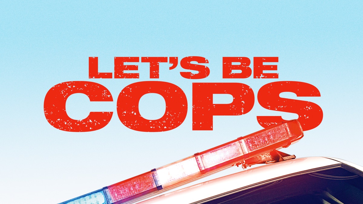 ‎Let's Be Cops - Apple TV
