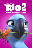 Rio 2 - Missione Amazzonia