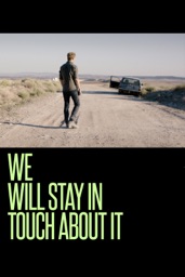 We Will Stay In Touch About It