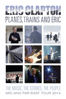 Eric Clapton: Planes, Trains and Eric - Eric Clapton