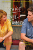 Take This Waltz - Sarah Polley