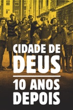 Capa do filme Cidade de Deus: 10 Anos Depois