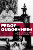 Peggy Guggenheim: Art Addict