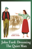 John Ford: Dreaming the Quiet Man - Sé Merry Doyle