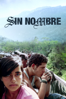 Sin Nombre (2009) - Cary Fukunaga