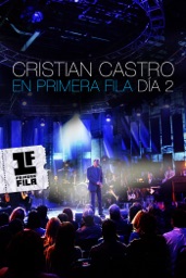 Cristian Castro: En primera fila día 2