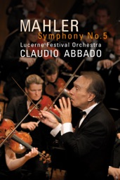 Lucerne Festival 2004 - Abbado conducts Mahler Symphony No. 5