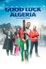 Good Luck Algeria - Farid Bentoumi & Fanny Gauchery