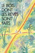 Le bois dont les rêves sont faits