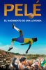 Pelé: El nacimiento de una leyenda - Jeffrey Zimbalist