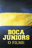 Boca Juniors: O Filme - Rodrigo H. Vila