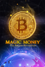 Magic Money: The Bitcoin Revolution - Tim Delmastro