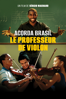 Acorda Brasil : Le professeur de violon - Sérgio Machado