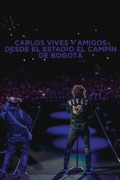 Carlos Vives + Amigos Desde el Estadio El Campín de Bogotá