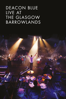 Deacon Blue: Live at the Glasgow Barrowlands - Unknown
