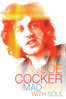 Joe Cocker: Mad Dog With Soul - John Edginton