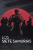 Los siete samuráis - Akira Kurosawa