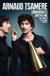 Arnaud Tsamere : Confidences sur pas mal de trucs