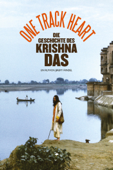 One Track Heart: Die Geschichte des Krishna Das
