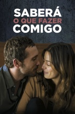 Capa do filme Saberá o que Fazer Comigo