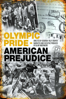 Olympic Pride, American Prejudice - Deborah Riley Draper