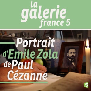 Portrait d'Emile Zola de Paul Cézanne - Episode 1