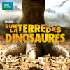 Sur la terre des dinosaures - Walking With Dinosaurs