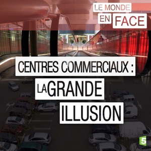 Centres commerciaux : la grande illusion - Episode 1