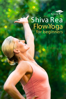 Shiva Rea: Flow Yoga for Beginners - James Wvinner