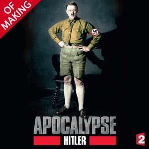 Apocalypse : Hitler - Le making of - Episode 1