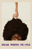 Dear White People - Justin Simien