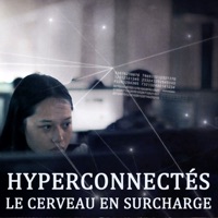 Télécharger Hyperconnectés : le cerveau en surcharge Episode 1