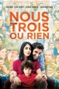 Affiche du film Nous trois ou rien