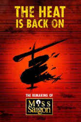 The Heat Is Back On: The Remaking of Miss Saigon