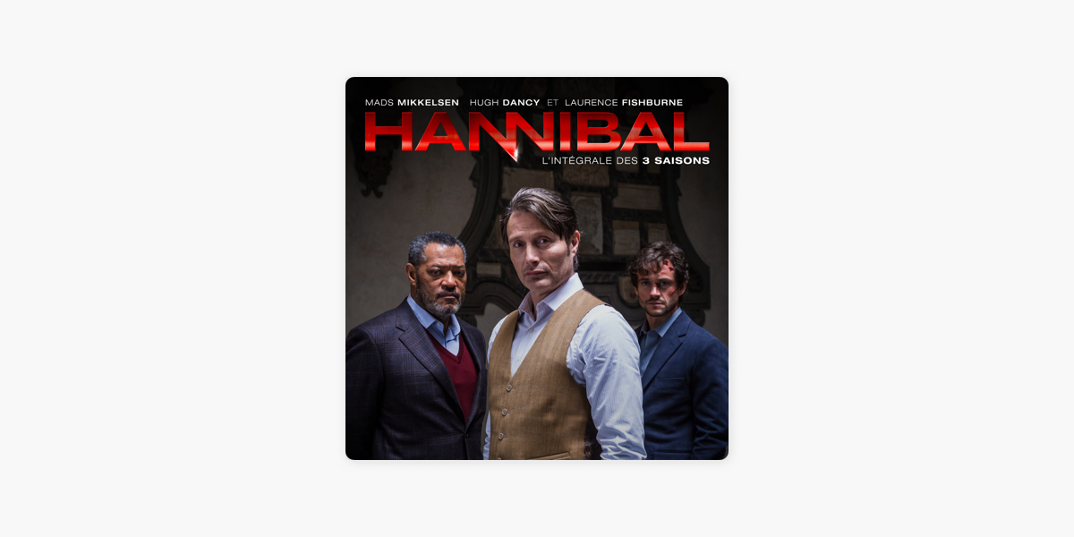 Hannibal, L'intégrale des saisons 1 à 3 (VF) » sur iTunes
