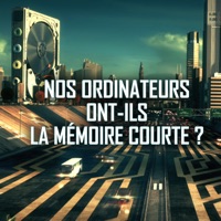 Télécharger Nos ordinateurs ont-ils la mémoire courte ? Episode 1