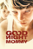 Goodnight Mommy - Severin Fiala & Veronika Franz